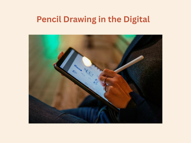 Pencil Drawing in the Digital